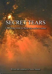 Secret Tears; Comforting words for those who suffer in silence