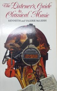 The Listeners Guide to Classical Music