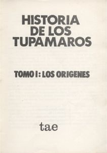 Historia De Los Tupamaros. Tomo 1: Los Origenes