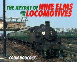 The Heyday of Nine Elms (70A) and its Locomotives