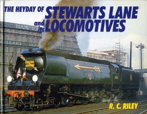 The Heyday of Stewarts Lane and its Locomotives