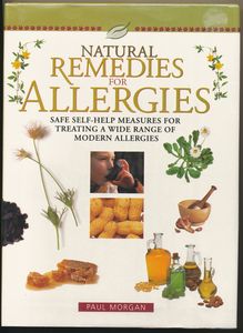 Natural Remedies for Allergies: Safe Self-Help Measures for Treating a Wide Range of Modern Allergies