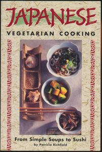 Japanese Vegetarian Cooking: From Simple Soups to Sushi