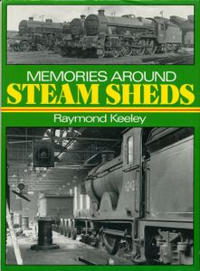 Memories Around Steam Sheds