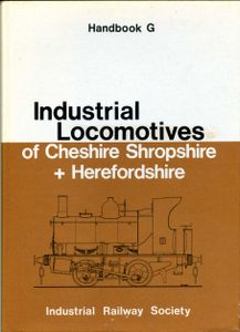 Industrial Locomotives of Cheshire, Shropshire and Herefordshire