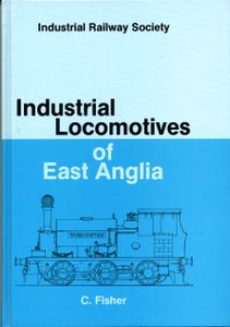 Industrial Locomotives of East Anglia