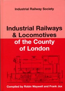Industrial Railways & Locomotives of the County of London
