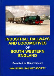 Industrial Railways & Locomotives of South Western England