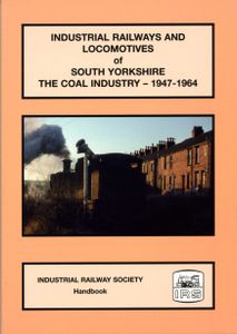 Industrial Railways and Locomotives of South Yorkshire: The Coal Industry - 1947-1964