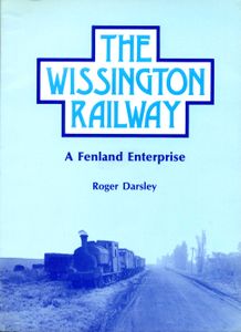 The Wissington Railway; A Fenland Enterprise