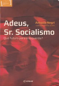 Adeus, Sr. Socialismo. Que Futuro Para A Esquerda?