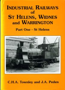 The Industrial Railways of St Helens, Widnes and Warrington Part One - St Helens