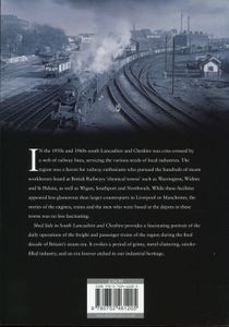 Shed Side in South Lancashire and Cheshire; The Last Days of Steam