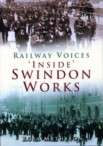Railway Voices 'Inside' Swindon Works
