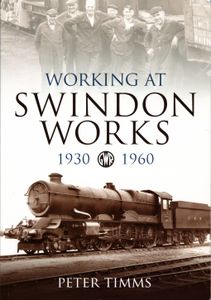 Working at Swindon Works 1930-1960