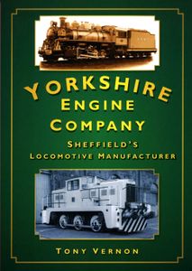 Yorkshire Engine Company; Sheffield's Locomotive Manufacturer