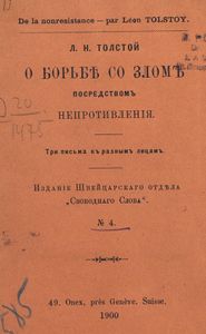 О борьбѣ со зломъ посредствомъ непротивленія. Три письма къ разнымъ лицамъ