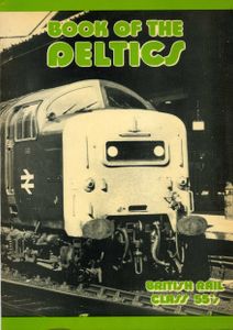 Book of the Deltics; British Rail Class 55's