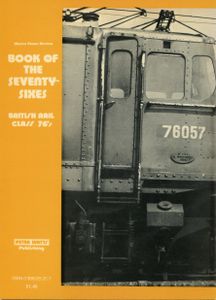 Book of the Seventy-Sixes; British Rail Class 76's