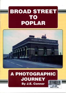Broad Street to Poplar; A Photographic Journey