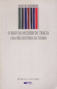 O Riso Da Mulher De Trácia. Uma Pré-História Da Teoria
