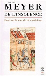 De l'insolence - Essai sur la morale et le politique