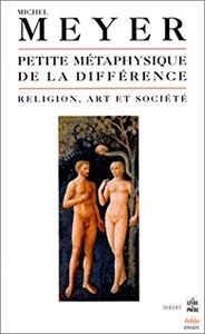 Petite métaphysique de la différence  -  Religion, art et Société