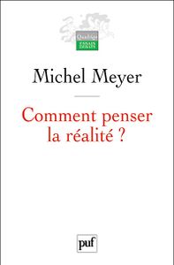 Comment penser la réalité?
