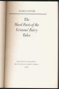 The Hard Facts of the Grimms' Fairy Tales