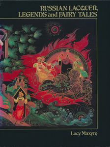 Russian Lacquer, Legends and Fairy Tales