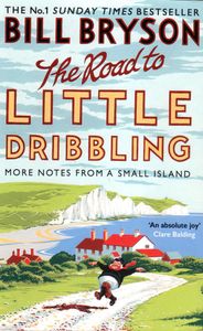 The Road to Little Dribbling: More Notes from a Small Island