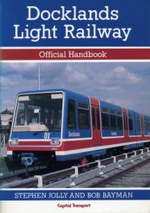 Docklands Light Railway Official Handbook 1987