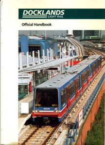 Docklands Light Rail Official Handbook Third Edition