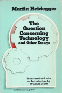 The Question Concerning Technology and Other Essays
