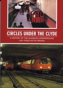 Circles Under The Clyde; A History of the Glasgow Underground