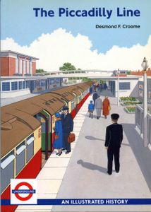 The Piccadilly Line; An Illustrated History