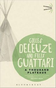 A Thousand Plateaus: Capitalism and Schizophrenia