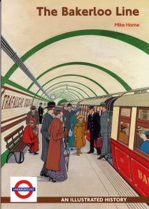 The Bakerloo Line; An Illustrated History
