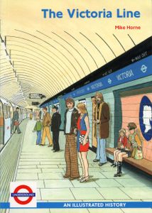 The Victoria Line; An Illustrated History