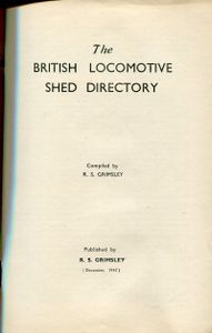 The British Locomotive Shed Directory. A complete guide to all main line locomotive sheds and works in Great Britain