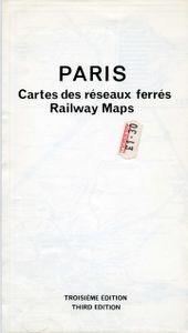 Paris - Railway Maps, Third Edition / Cartes des réseaux ferrés, Troisième Édition