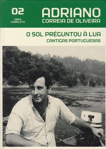 Adriano Correia de Oliveira 02 - O Sol Préguntou À Lua / Cantigas Portuguesas