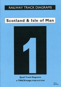 Railway Track Diagrams Book 1 Scotland & Isle of Man. Fifth Edition