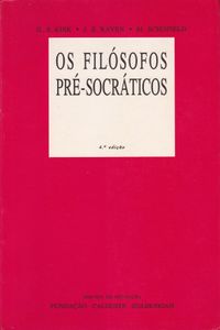 Os Filósofos Pré-Socráticos. História Crítica Com Selecção De Textos