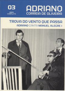 Adriano Correia de Oliveira 03 - Trova Do Vento Que Passa / Adriano Canta Manuel Alegre I