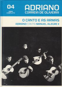 Adriano Correia de Oliveira 04 - O Canto E As Armas / Adriano Canta Manuel Alegre II