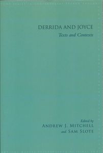 Derrida and Joyce: Texts and Contexts