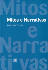 Mitos E Narrativas. Ensaios Sobre A Experiência Do Mal