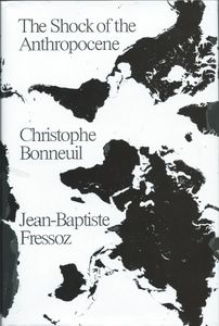 The Shock of the Anthropocene: The Earth, History and Us