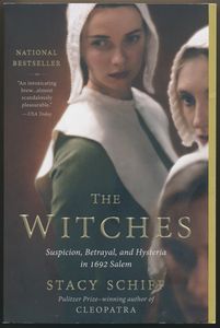 The Witches: Suspicion, Betrayal, and Hysteria in 1692 Salem